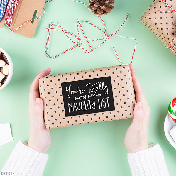 "You're Totally On My Naughty List" Christmas Gift Sticker