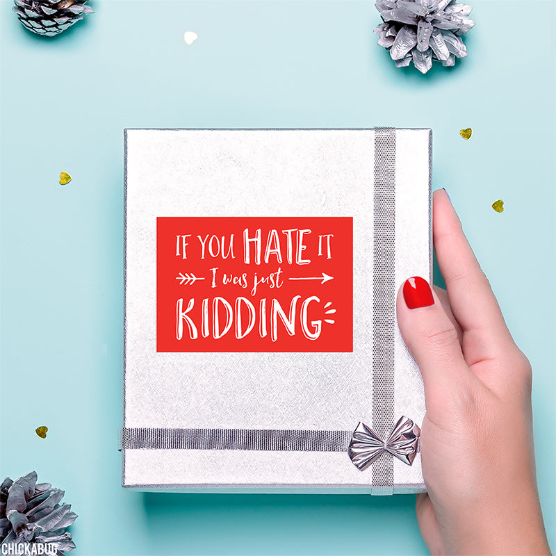 "If You Hate It I Was Just Kidding" Christmas Gift Sticker
