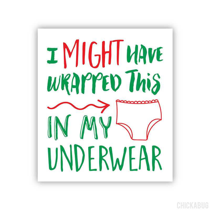 "I Might Have Wrapped This In My Underwear" Christmas Gift Sticker