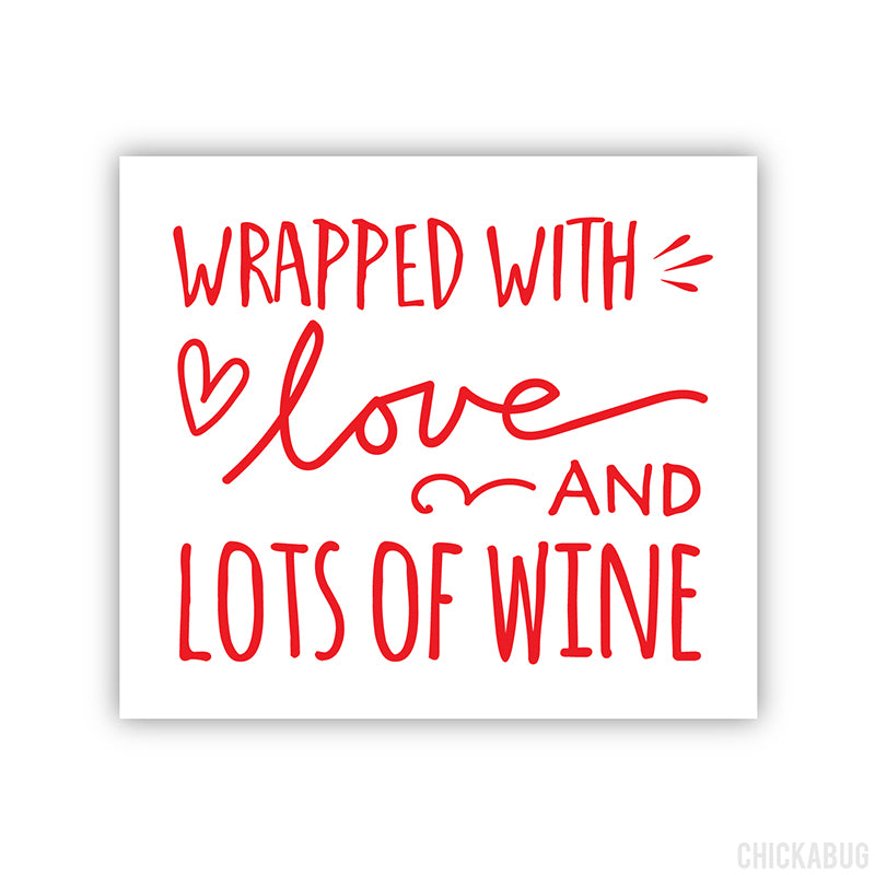 "Wrapped With Love and Lots of Wine" Christmas Gift Sticker
